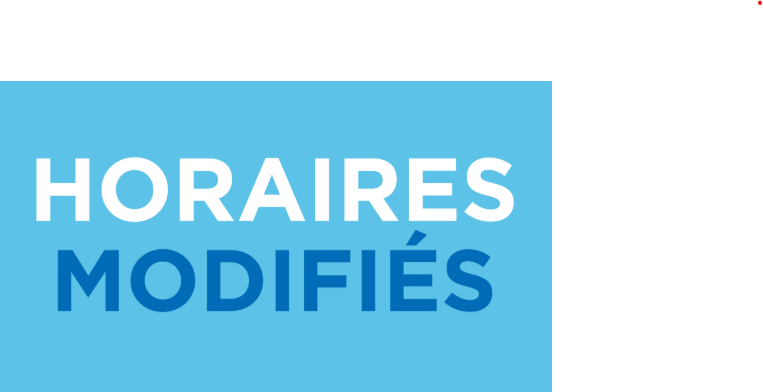 HORAIRES MODIFIES
